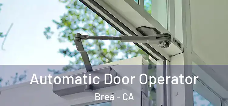 Automatic Door Operator Brea - CA