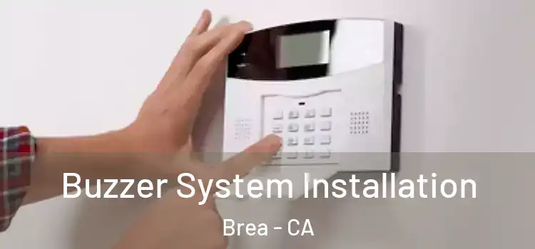 Buzzer System Installation Brea - CA