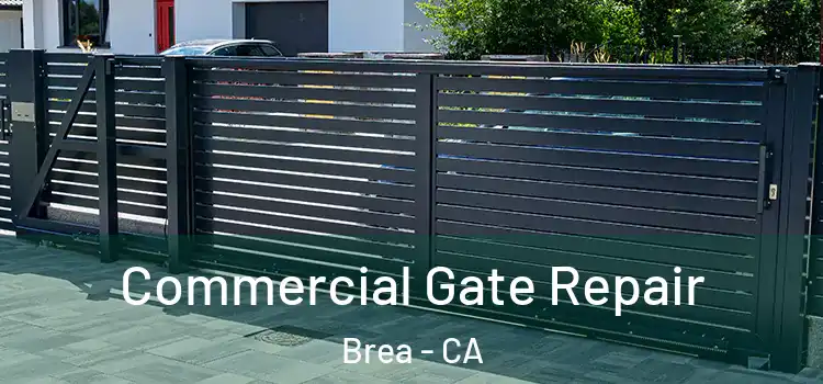 Commercial Gate Repair Brea - CA