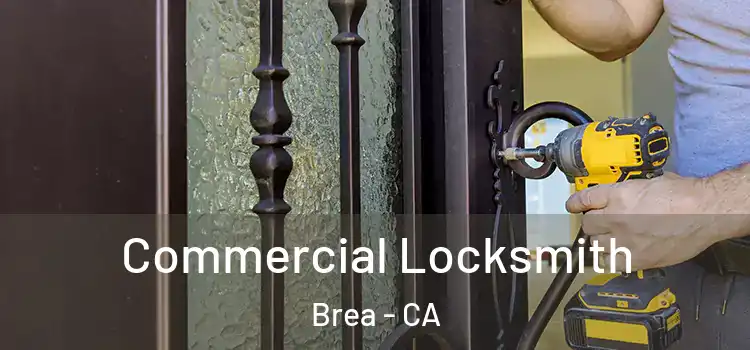 Commercial Locksmith Brea - CA