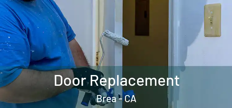 Door Replacement Brea - CA