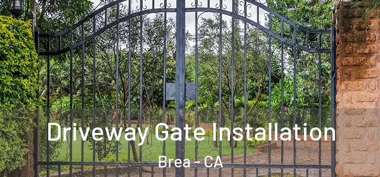 Driveway Gate Installation Brea - CA