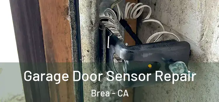 Garage Door Sensor Repair Brea - CA