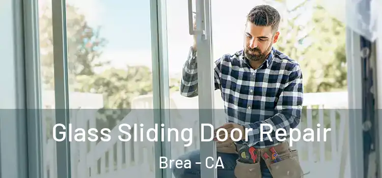 Glass Sliding Door Repair Brea - CA