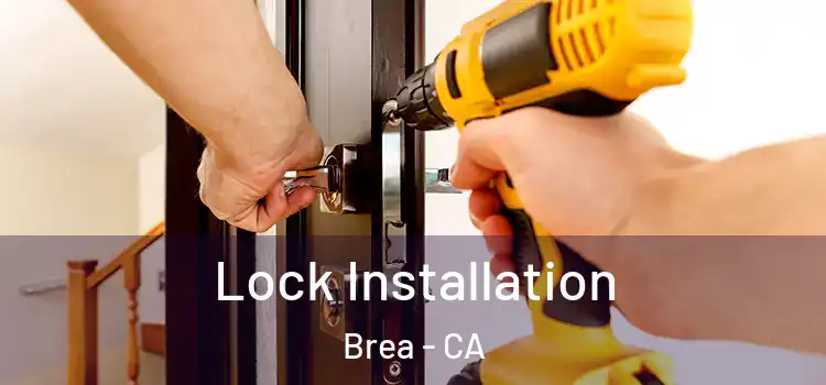 Lock Installation Brea - CA