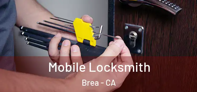Mobile Locksmith Brea - CA