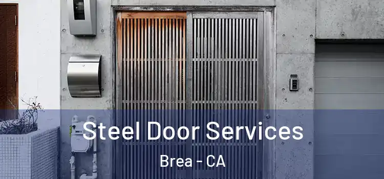 Steel Door Services Brea - CA